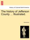 Image for The history of Jefferson County ... Illustrated.
