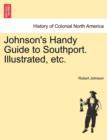 Image for Johnson&#39;s Handy Guide to Southport. Illustrated, Etc.