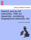 Image for Hawick and Its Old Memories. with an Appendix, Containing Biographical Sketches, Etc.
