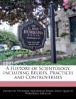 Image for A History of Scientology, Including Beliefs, Practices and Controversies