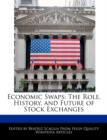 Image for Economic Swaps : The Role, History, and Future of Stock Exchanges