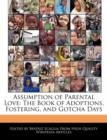 Image for Assumption of Parental Love : The Book of Adoptions, Fostering, and Gotcha Days