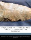 Image for The Clovis First Theory and the Settlement of the Americas