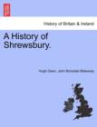 Image for A History of Shrewsbury. Volume I.