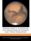 Image for Spatial Aspect: A Study of the Definition of Planets and Their Formation