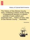 Image for The History of Des Moines County, Iowa, containing a history of the county ... a biographical directory of citizens ... portraits of early settlers and prominent men ... history of Iowa, map of Des Mo