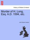 Image for Murder of H. Long, Esq. A.D. 1594, Etc.