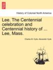 Image for Lee. the Centennial Celebration and Centennial History of ... Lee, Mass.