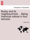 Image for Busby and Its Neighbourhood ... Being Historical Notices in Four Lectures.