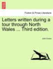 Image for Letters Written During a Tour Through North Wales ... Third Edition.