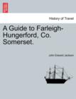 Image for A Guide to Farleigh-Hungerford, Co. Somerset. Second Edition.