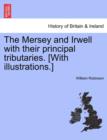 Image for The Mersey and Irwell with Their Principal Tributaries. [With Illustrations.]