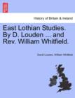 Image for East Lothian Studies. by D. Louden ... and REV. William Whitfield.