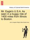 Image for Mr. Eagle&#39;s U.S.A. as Seen in a Buggy Ride of 1400 Miles from Illinois to Boston.