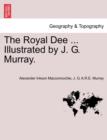 Image for The Royal Dee ... Illustrated by J. G. Murray.