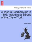 Image for A Tour to Scarborough in 1803; Including a Survey of the City of York.