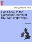 Image for Hand-Book to the Cathedral Church of Ely. with Engravings.