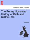 Image for The Penny Illustrated History of Bath and District, Etc.