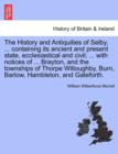 Image for The History and Antiquities of Selby, ... Containing Its Ancient and Present State, Ecclesiastical and Civil; ... with Notices of ... Brayton, and the Townships of Thorpe Willoughby, Burn, Barlow, Ham