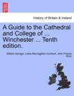 Image for A Guide to the Cathedral and College of ... Winchester ... Tenth Edition.