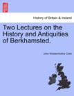 Image for Two Lectures on the History and Antiquities of Berkhamsted.