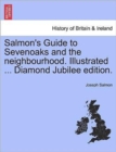 Image for Salmon&#39;s Guide to Sevenoaks and the Neighbourhood. Illustrated ... Diamond Jubilee Edition.