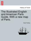 Image for The Illustrated English and American Paris Guide. with a New Map of Paris.