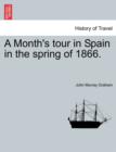 Image for A Month&#39;s Tour in Spain in the Spring of 1866.