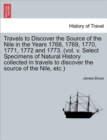 Image for Travels to Discover the Source of the Nile in the Years 1768, 1769, 1770, 1771, 1772 and 1773. (vol. v. Select Specimens of Natural History collected in travels to discover the source of the Nile, etc