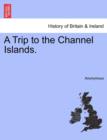 Image for A Trip to the Channel Islands.