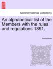 Image for An Alphabetical List of the Members with the Rules and Regulations 1891.
