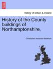 Image for History of the County Buildings of Northamptonshire.
