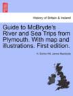 Image for Guide to McBryde&#39;s River and Sea Trips from Plymouth. with Map and Illustrations. First Edition.