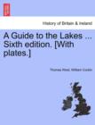 Image for A Guide to the Lakes ... Sixth Edition. [With Plates.]