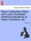 Image for Ripon Cathedral.] Ward and Lock&#39;s Illustrated Historical Handbook to Ripon Cathedral, Etc.