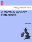 Image for A Month in Yorkshire ... Fifth Edition.
