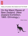 Image for On the Maori Races of New Zealand. (New Zealand Exhibition, 1865. Ethnology.).