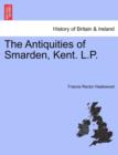 Image for The Antiquities of Smarden, Kent. L.P.
