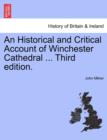 Image for An Historical and Critical Account of Winchester Cathedral ... Third Edition.