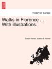 Image for Walks in Florence ... with Illustrations.