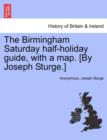 Image for The Birmingham Saturday Half-Holiday Guide, with a Map. [By Joseph Sturge.] Fourth Edition