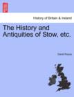 Image for The History and Antiquities of Stow, Etc.