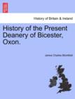 Image for History of the Present Deanery of Bicester, Oxon.