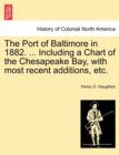 Image for The Port of Baltimore in 1882. ... Including a Chart of the Chesapeake Bay, with Most Recent Additions, Etc.