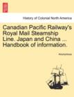 Image for Canadian Pacific Railway&#39;s Royal Mail Steamship Line. Japan and China ... Handbook of Information.