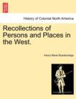 Image for Recollections of Persons and Places in the West.