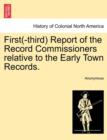 Image for First(-Third) Report of the Record Commissioners Relative to the Early Town Records.