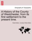Image for A History of the County of Westchester, from its first settlement to the present time, vol. II