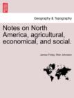 Image for Notes on North America, Agricultural, Economical, and Social. Vol. I.