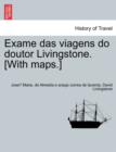 Image for Exame das viagens do doutor Livingstone. [With maps.] VOL.I